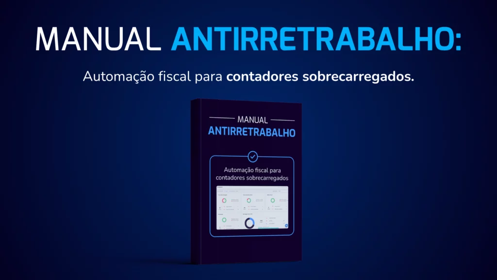 Manual Antirretrabalho sobre automação fiscal para contadores sobrecarregados